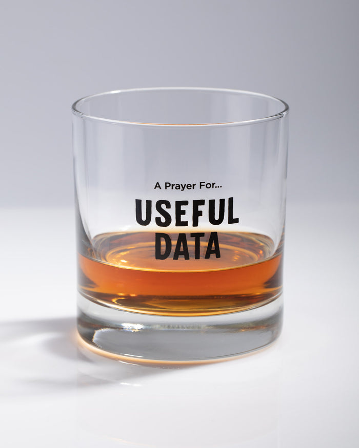 A Prayer for Useful Data Whiskey Glass