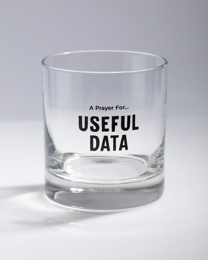 A Prayer for Useful Data Whiskey Glass