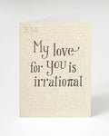 My love for you is Pi: Irrational Love Card by Cognitive Surplus.
