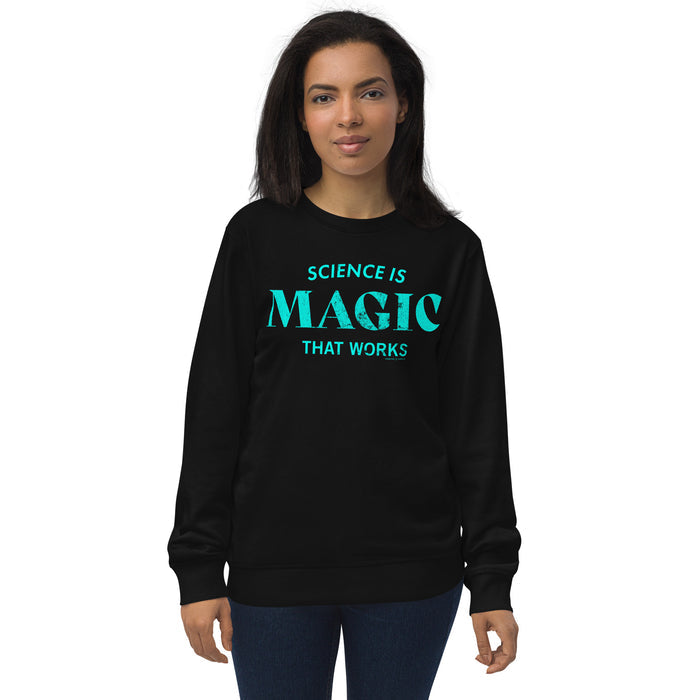 Science is Magic Sweatshirt - Organic