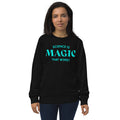 Science is Magic Sweatshirt - Organic