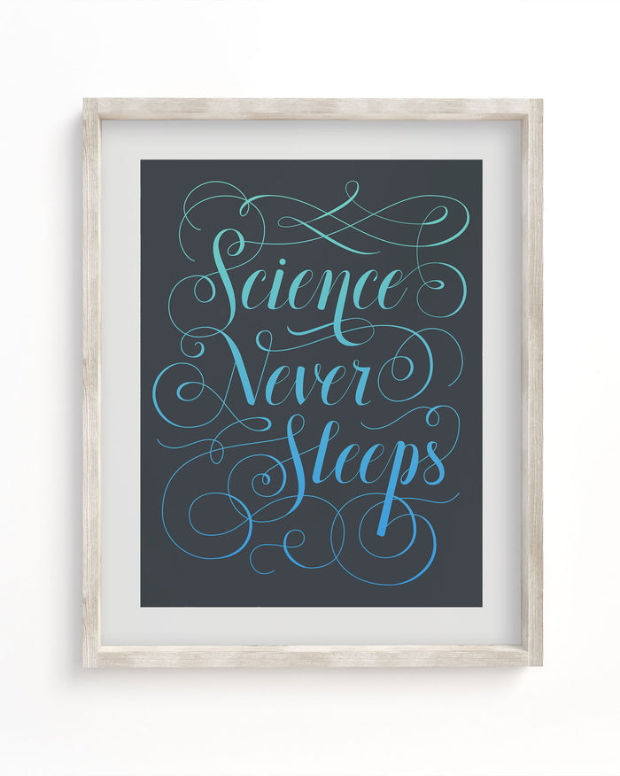 Science Never Sleeps Museum Print