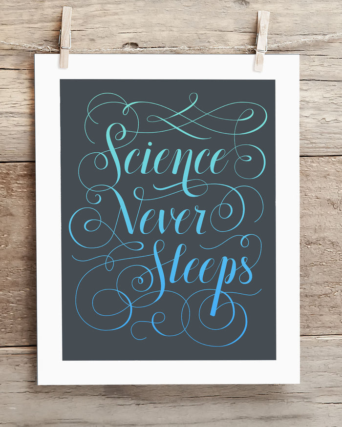 Science Never Sleeps Museum Print